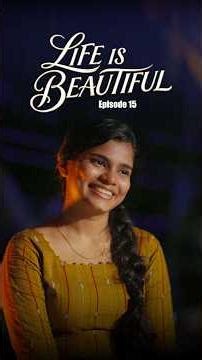 Life is Beautiful ✨ S01Ep15 #lifeisbeautiful #S01Ep15 #romantic #malayalam #feelgood #couple