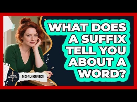 What Does A Suffix Tell You About A Word?