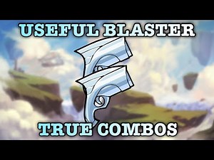 [Brawlhalla] Useful Blaster True Combos