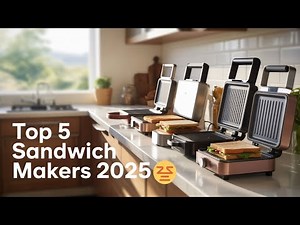 Top 5 Sandwich Makers 2025 🥪 | Best Breakfast & Snack Press Machines