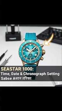 Tissot Seastar -1000 38mm Time, Date & Chronograph Setting Sabse Aसान तरीका step by step
