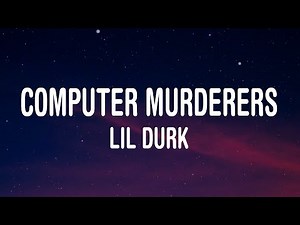 Lil Durk - Computer Murderers (Lyrics)