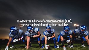 How To Watch Alliance Of American Football