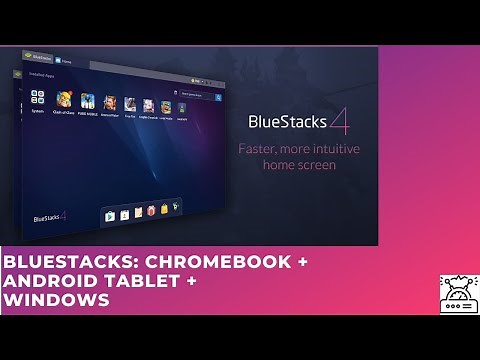 Bluestacks: Chromebook + Android Tablet + Windows