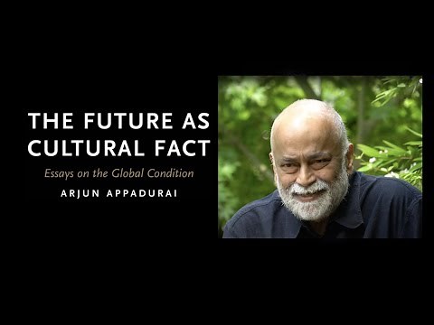 Arjun Appadurai: the future as cultural fact (full interview)