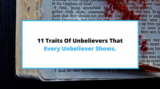 11 Characteristics Of An Unbeliever To Help You Spot Them - SaintlyLiving
