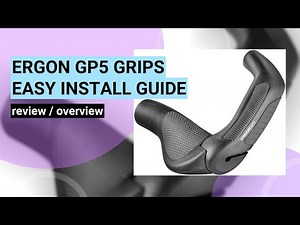 Reviewing the Ergon GP5 Grips: Ideal for Touring and Commuting