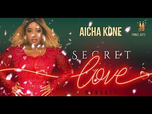 AICHA KONE SECRET LOVE - LYRICS