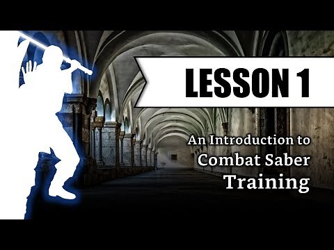 Lesson 1 - An Introduction to Combat Saber Training