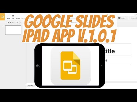 How To: Google Slides iPad App Tutorial v.1.0.1