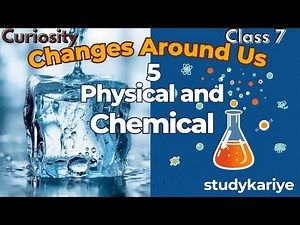Physical and chemical changes class 7 science notes | Curiosity NCERT #studykariye #class7science