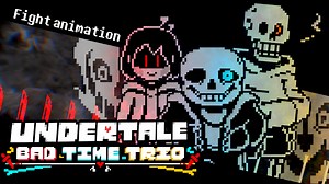 Undertale - bad time trio triple the threat - fight animation
