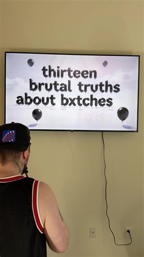 Thirteen brutal truths about bxtches | truth