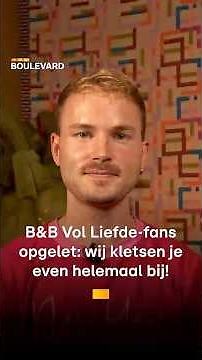 B&B Vol Liefde-fans opgelet: wij kletsen je even helemaal bij! | RTL Boulevard