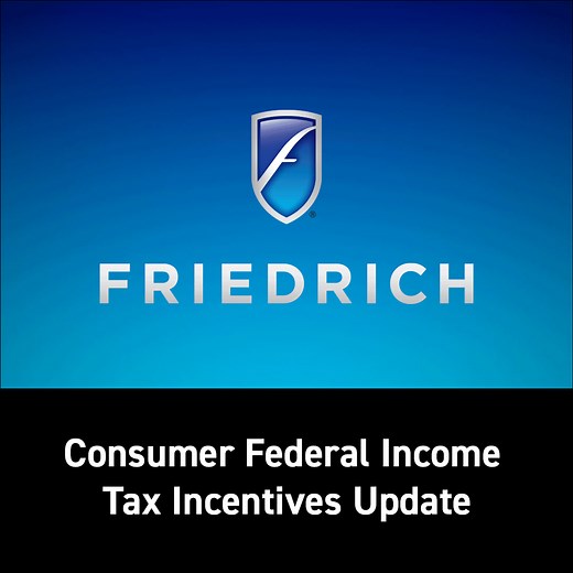 The Energy Efficient Home Improvement Tax Credit (Tax Section 25C) will continue through the end of 2025. Homeowners are still able to claim the credit for qualified expenditures of eligible residential air conditioners, heat pumps, and furnaces installed through the end of 2025. Discuss with your Friedrich contractor today and learn more at Friedrich.com/Federal-Incentives. | Friedrich Air Conditioning