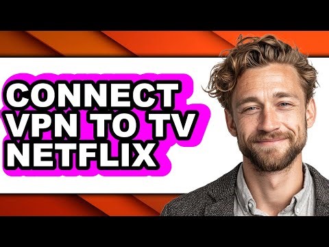 How to Connect Vpn to Tv Netflix (easy Method)