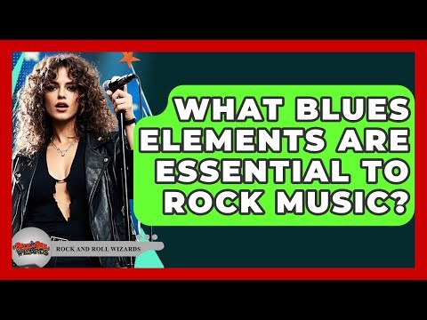 What Blues Elements Are Essential To Rock Music? - Rock and Roll Wizards
