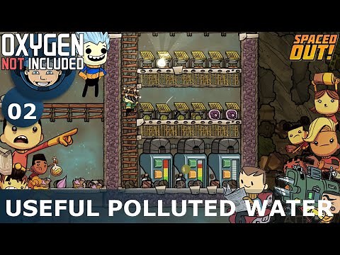 MAKING POLLUTED WATER USEFUL - Oxygen Not Included: Ep. #02 - The Ultimate Base 2.0 (Spaced Out DLC)