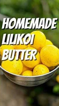 EASY 4 Ingredient Lilikoi (Passion Fruit) Butter aka LIQUID GOLD