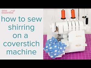How To Sew Shirring on a Coverstitch Machine