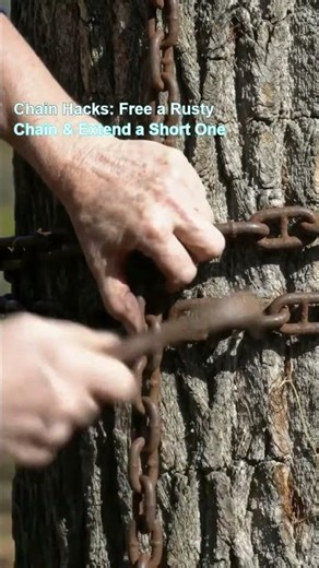Chain Hacks: Free a Rusty Chain & Extend a Short One
