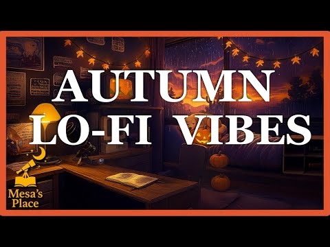Autumn Lo-Fi Vibes | 2 Hours of Cozy Study & Relax Beats | Mesa’s Place