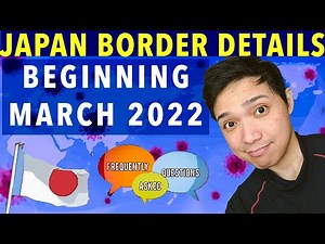 WHAT YOU NEED TO KNOW ABOUT JAPAN'S UPCOMING EASED BORDER RESTRICTIONS TRAVEL BAN FEBRUARY 24, 2022