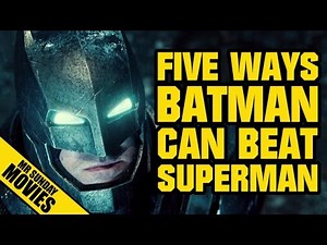 Five Ways BATMAN Could Beat SUPERMAN (Without Kryptonite)