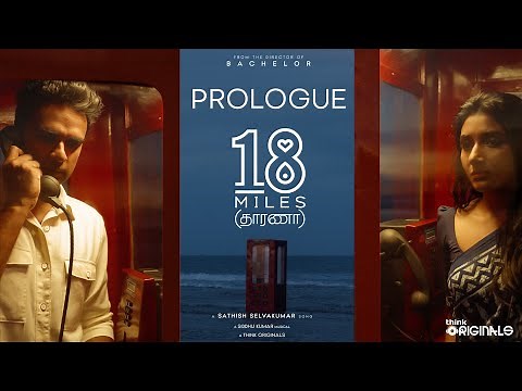 Siddhu Kumar - Tharana - 18 Miles (Prologue) | Ashok Selvan | Mirnaa | Sathish Selvakumar