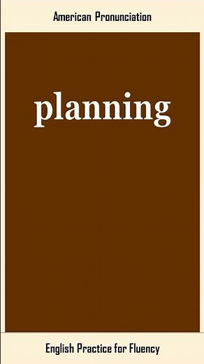 planning, How to Say or Pronounce PLANNING in American, British English, Pronunciation