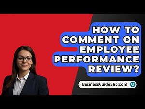 How To Comment On Employee Performance Review? - BusinessGuide360.com