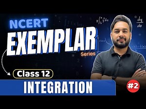 Integrals Chapter 7 Class 12 Maths | NCERT Exemplar Class 12 Maths Solutions | Integration (Part -2)