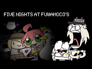FIVE NIGHTS AT FUWAMOCO'S