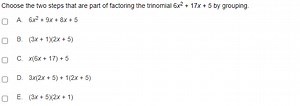Choose the two steps that are part of factoring the trinomial 6... | Filo