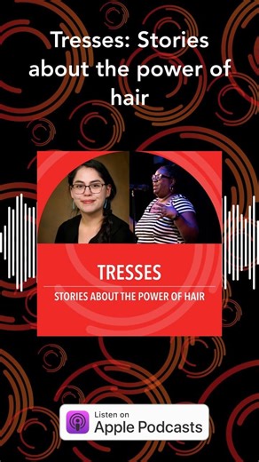 Tresses: Stories about the power of hair | The Story Collider