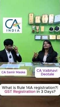 GST registration in just 3 days?|What is Rule 14A|CA Samir Maske|CA Vaibhavi Deotale
