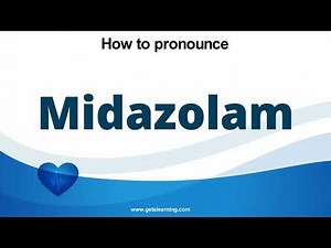 How to Pronounce Midazolam in American English Correctly