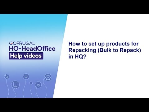 How to set up products for Repacking Bulk to Repack in HQ