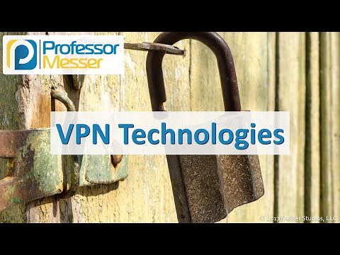 VPN Technologies - CompTIA Security+ SY0-501 - 3.2