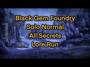 ESO | Black Gem Foundry Solo - All Secrets - Lore