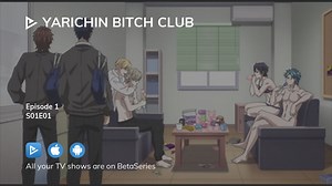 Yarichin Bitch Club S01E01