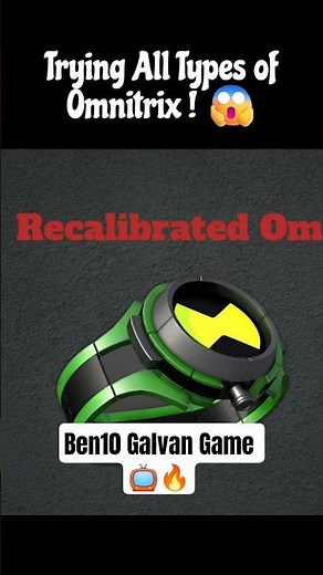 Recalibrated Omnitrix🔥I Trying all types of Omnitrix📺In Ben10galvan #ben10