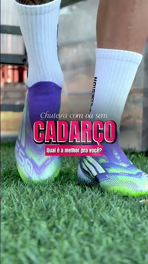 Chuteira com ou sem cadarço qual a melhor pra você?