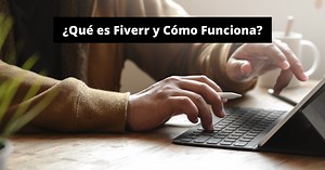 Qué Es Fiverr Y Cómo Funciona: Guía Español