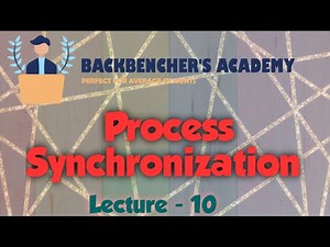 Process Synchronization (Operating System Lecture -10)