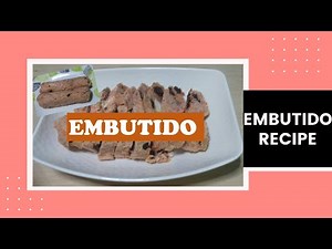 EMBUTIDO | How to make Embutido | Simple and Easy Recipe | Pinoy Food