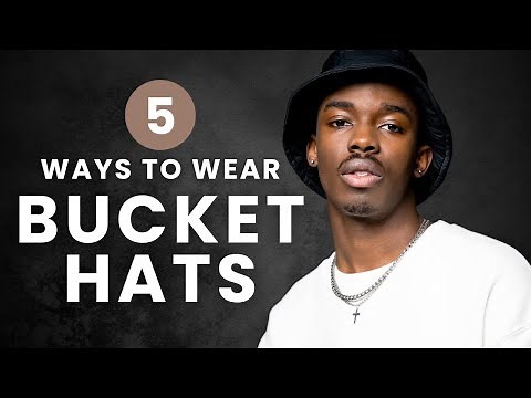 5 Best Bucket Hat Styles from Retro 90s to Contemporary