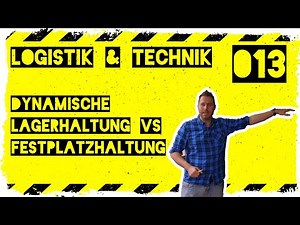 logistik&technik #013: Dynamische/Chaotische Lagerhaltung vs. Festplatzsystem