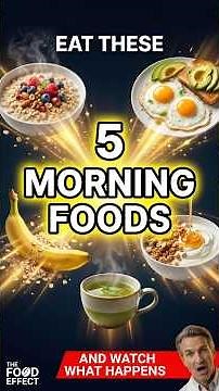 Eat These 5 Foods Every Morning and Watch What Happens to Your Body