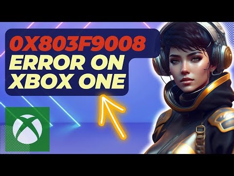 How To Fix 0x803f9008 Xbox Error